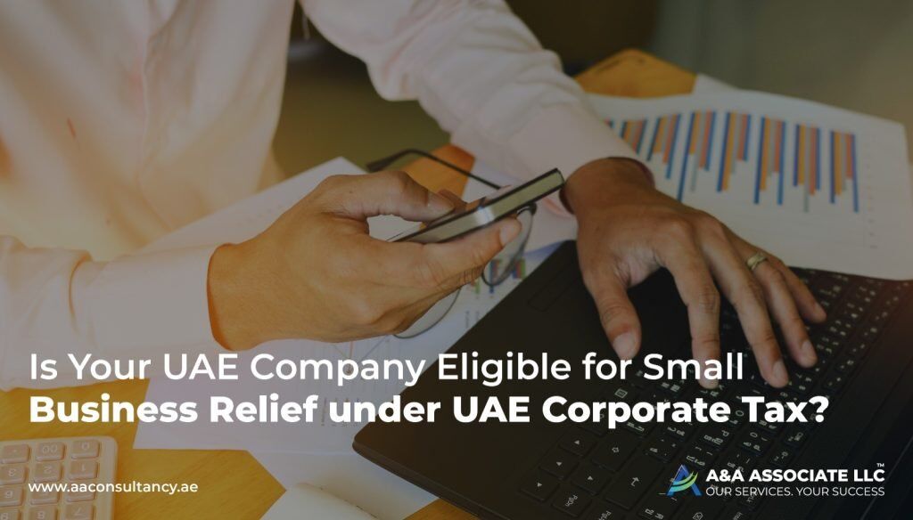 Is your UAE Company eligible for Small Business Relief under UAE Corporate Tax