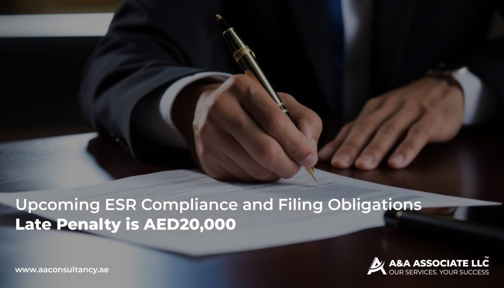 File ESR now for the Financial Year ending December 2023 as the last date is 30th June 2024 – Late Penalty is AED 20,000