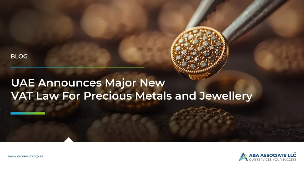 UAE announces major VAT law updates for precious metals and jewellery in 2025.